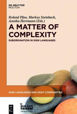 预订 a matter of complexity: subordination in sign languages