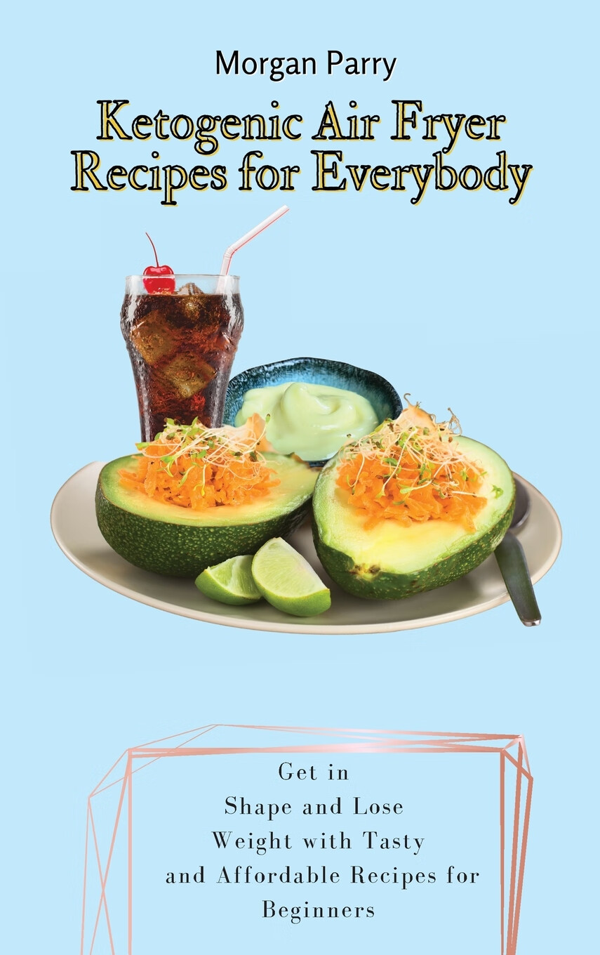 【预售 按需印刷】ketogenic air fryer recipes for everybody