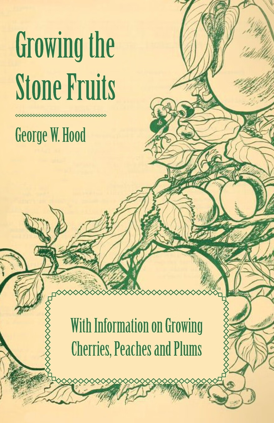 【预售 按需印刷】growing the stone fruits - with information on