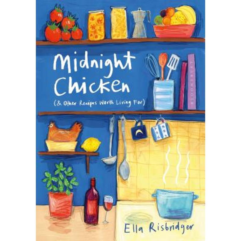 预订 Midnight Chicken: & Other Recipes Worth Livi...