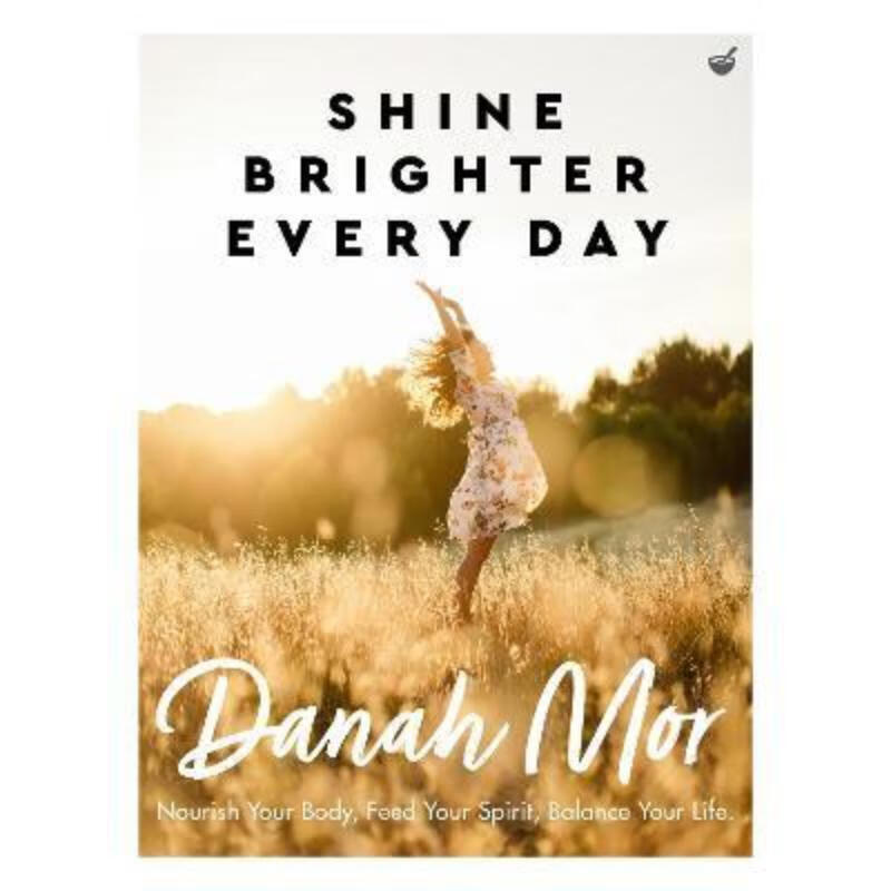 预订shine brighter, every day:nourish, balance and repair your