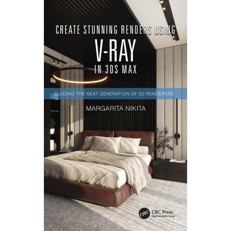 预订 Create Stunning Renders Using V-Ray in 3ds Max: Guiding the Next Generation of 3D Renderers
