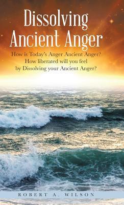 预订dissolving ancient anger: how is todays anger a