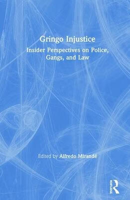 预订gringo injustice: insider perspectives on police, gangs, and