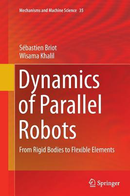 预订 dynamics of parallel robots: from rigid bodies