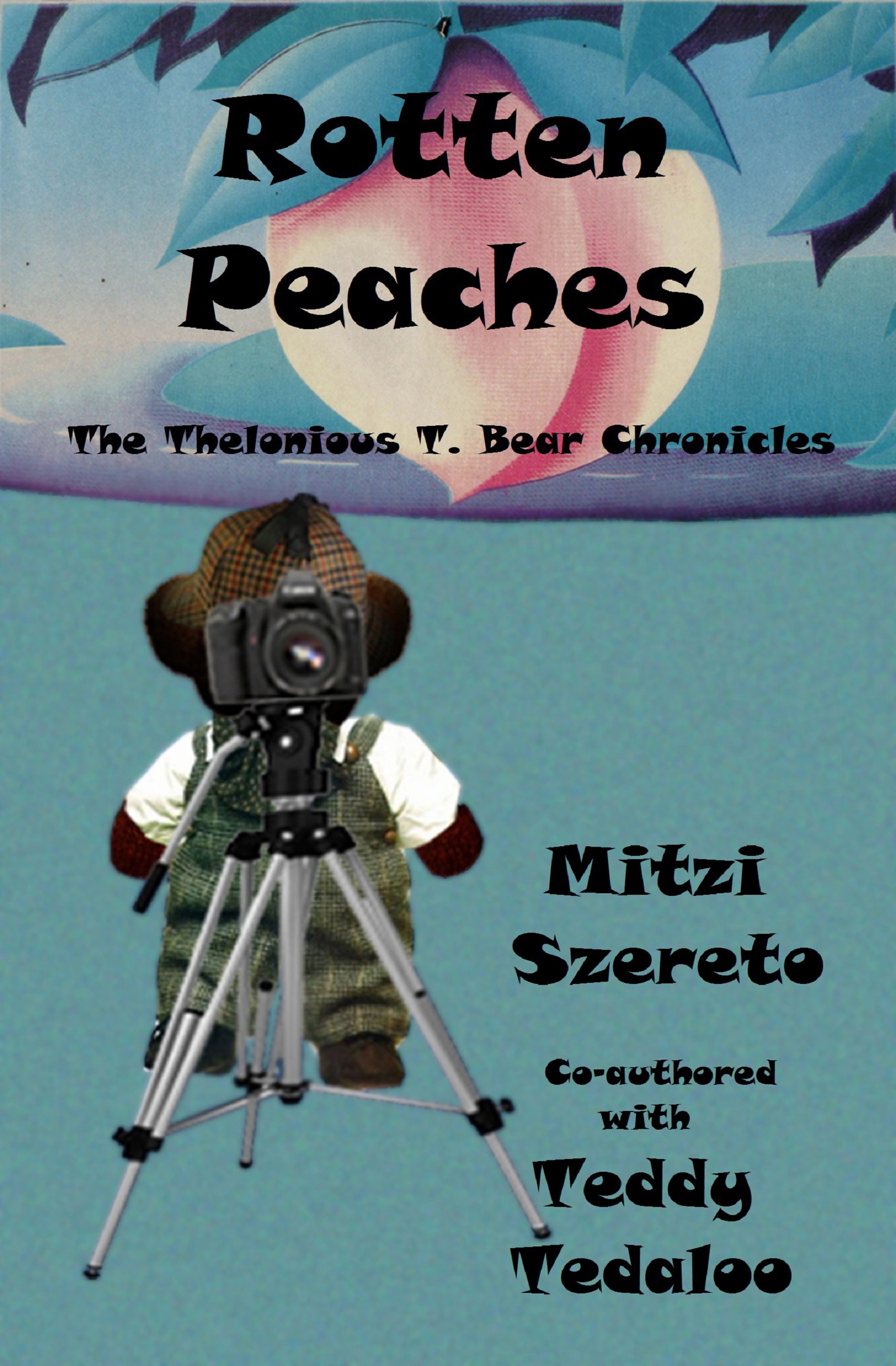 rotten peaches: (the thelonious t. bear chronicles)