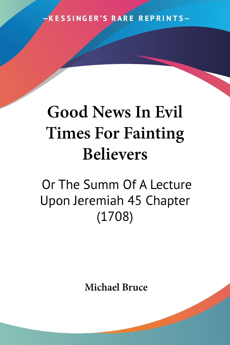 【预售 按需印刷】good news in evil times for fainting believers