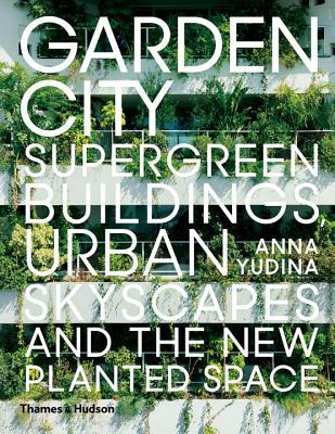 预订Garden City: Supergreen Buildings, Urban Skyscap