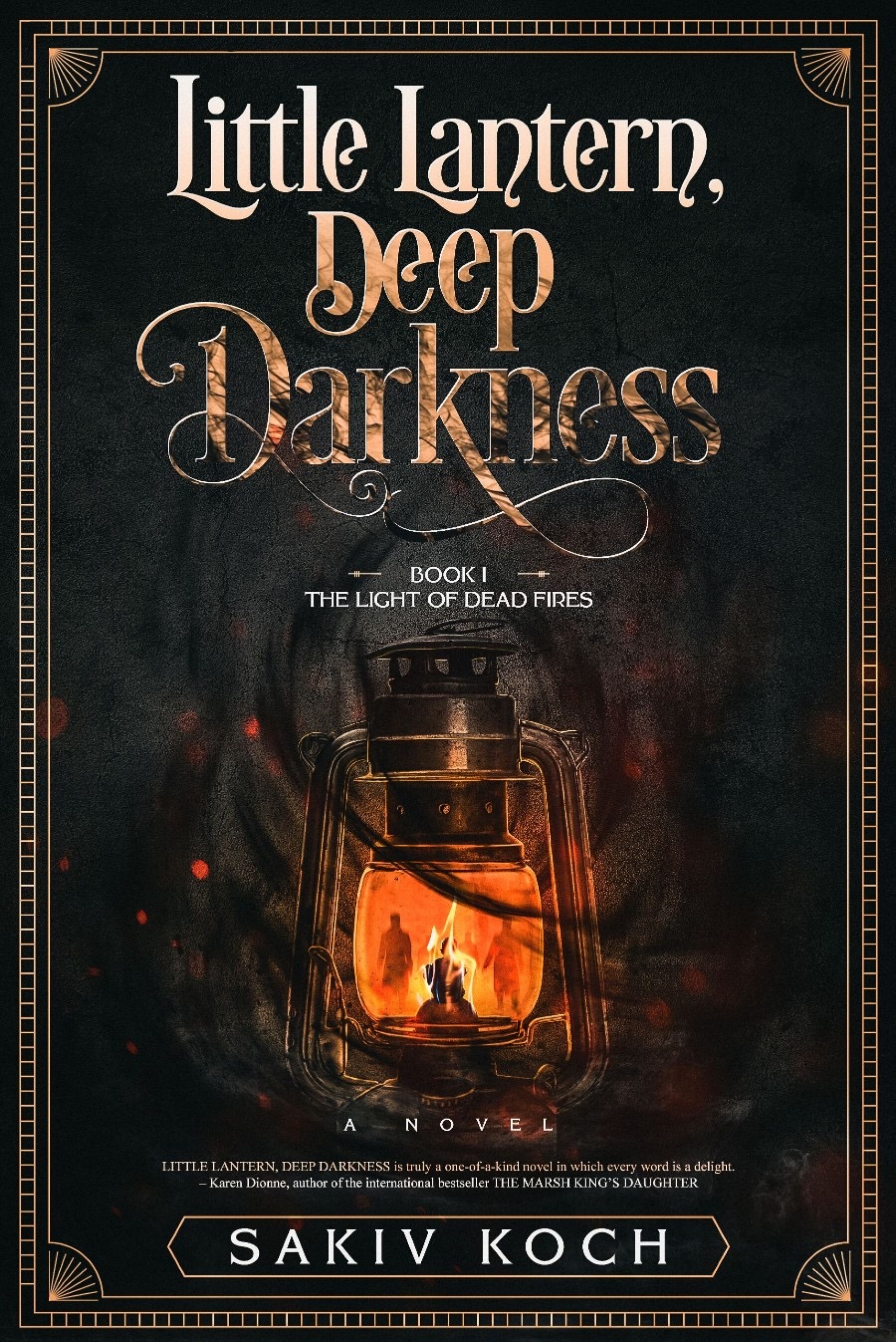 little lantern, deep darkness: book i: the light of dead fires