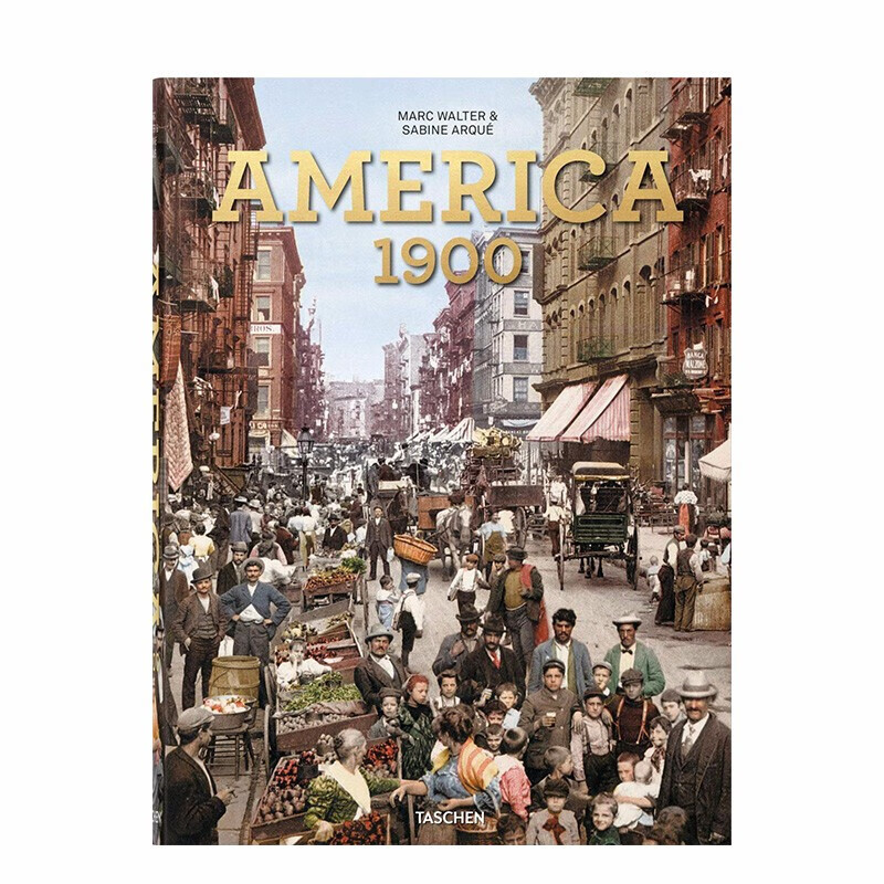 【现货】【XL加大版】America 1900 美国1900年 摄影书 精装 Sabine Arque 英文原版图书籍进口正版 北美历史 Marc Walter