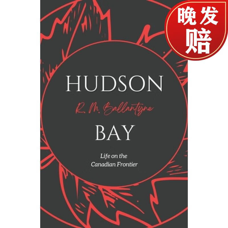 【4周达】hudson bay: life on the canadian frontier