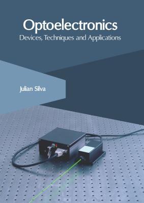 预订Optoelectronics: Devices, Techniques and Applica