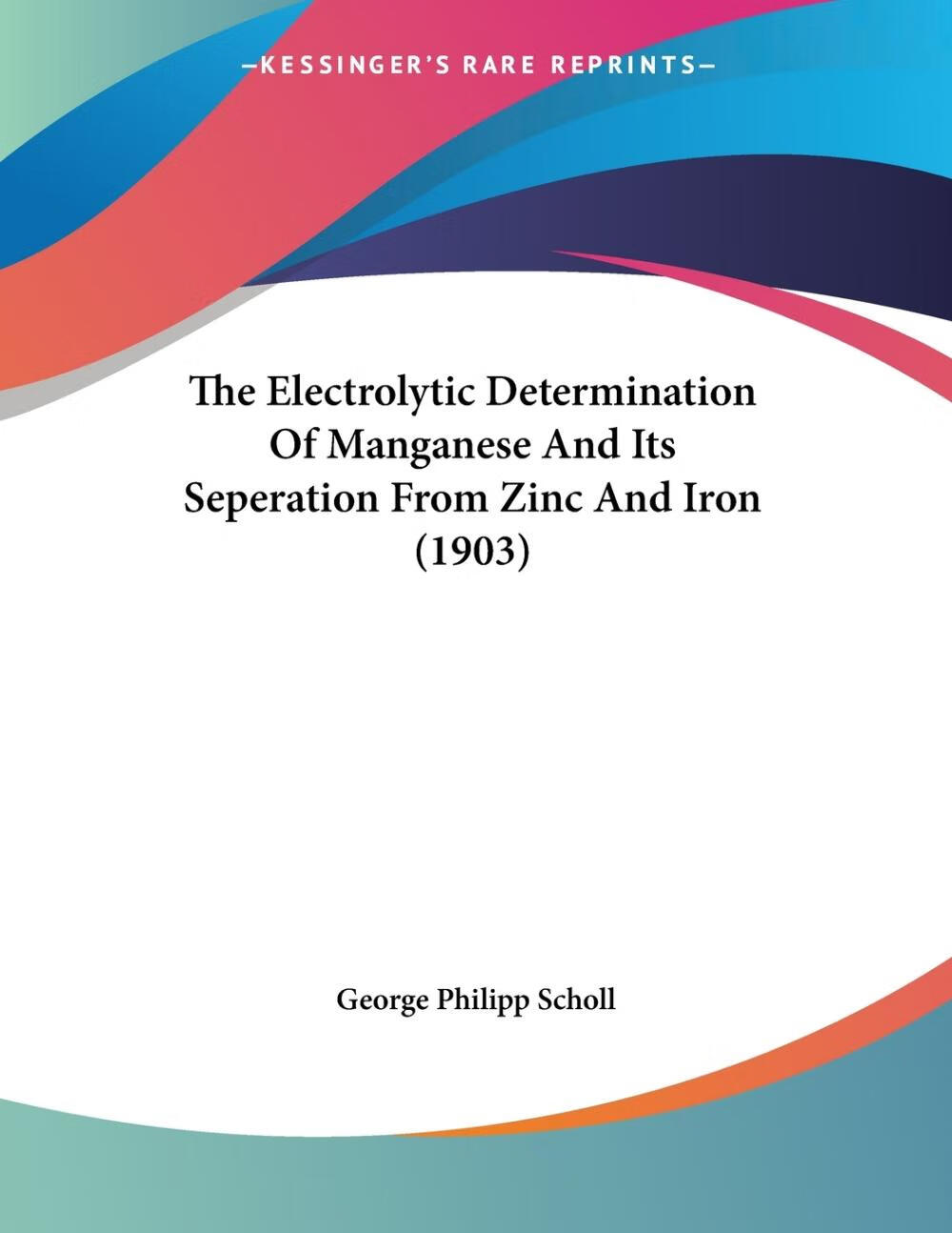 【预售 按需印刷】the electrolytic determination of manganese and