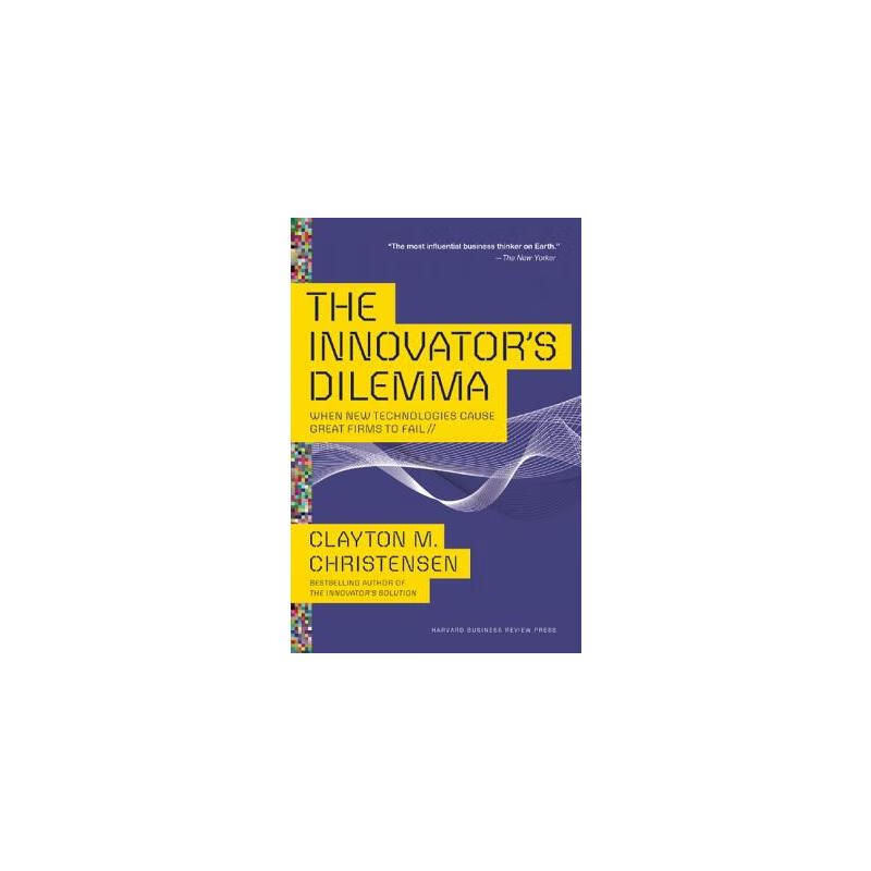 Innovator’s Dilemma—创新者的窘境【原版进口经济管理书籍】
