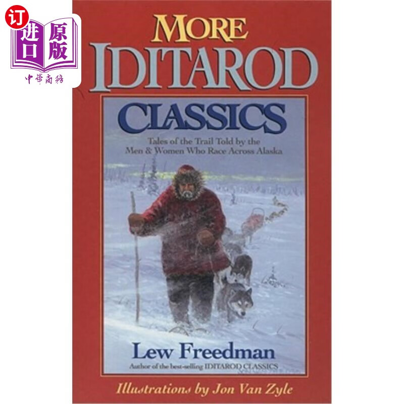 海外直订more iditarod classics: tales of the trail told by the