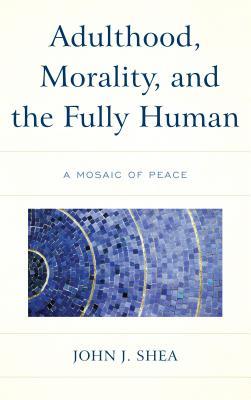 预订 adulthood, morality, and the fully human: a mos