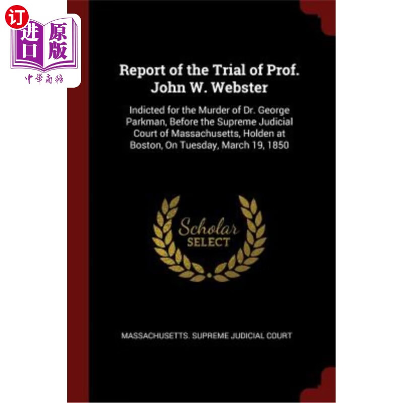 webster: indicted for the murder  约翰·w·韦伯斯特教授的审判