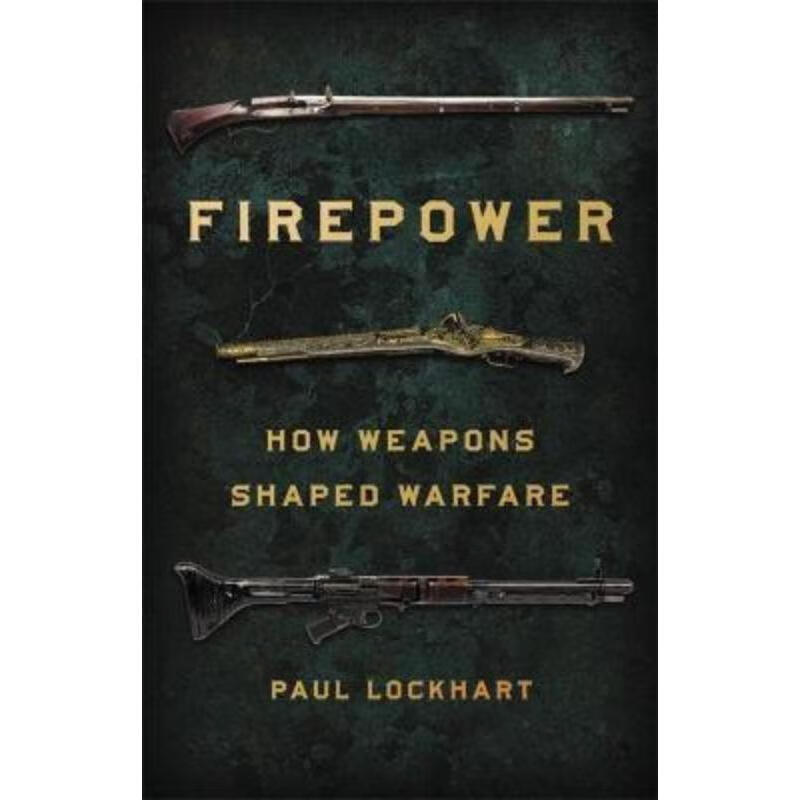 预订firepower:how weapons shaped warfare