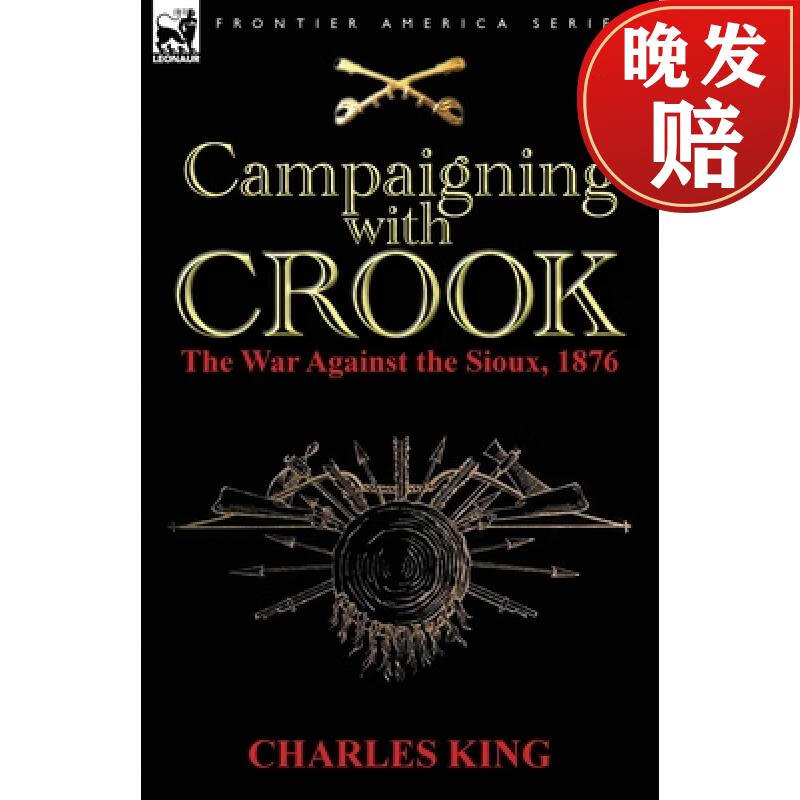 【4周达】campaigning with crook: the war against the sioux, 1876