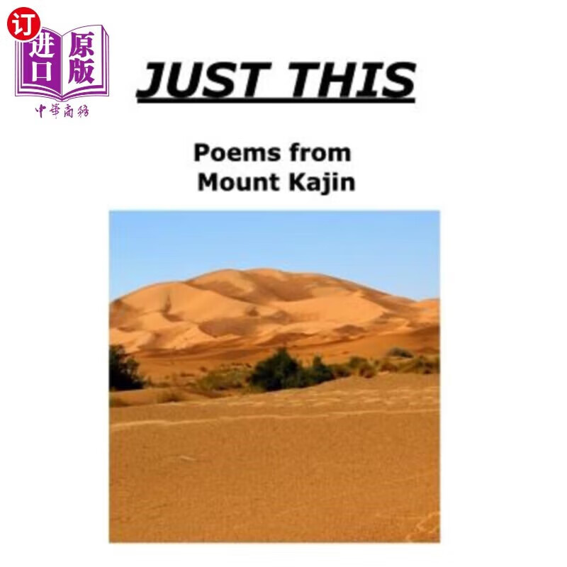 海外直订Just This: Poems from Mount Kajin 就这个