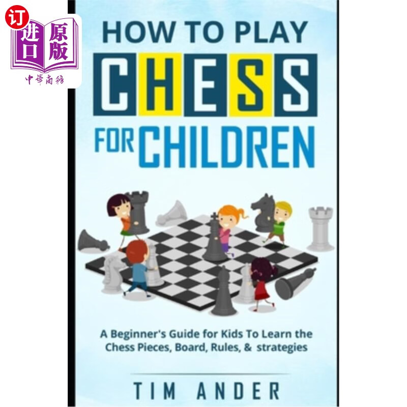 海外直订how to play chess for children: a beginners guide for