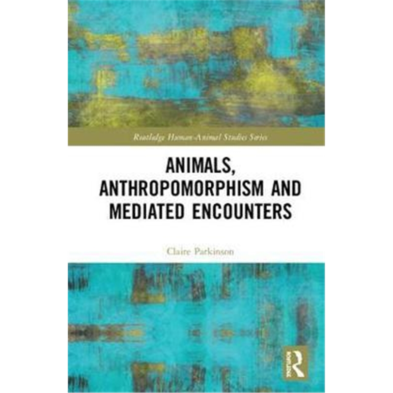 预订animals, anthropomorphism and mediated encount