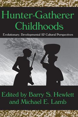预订hunter-gatherer childhoods: evolutionary, develo