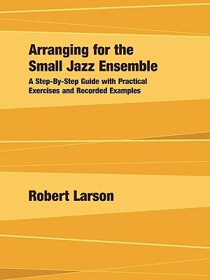 预订 Arranging for the Small Jazz Ensemble: A Step-b