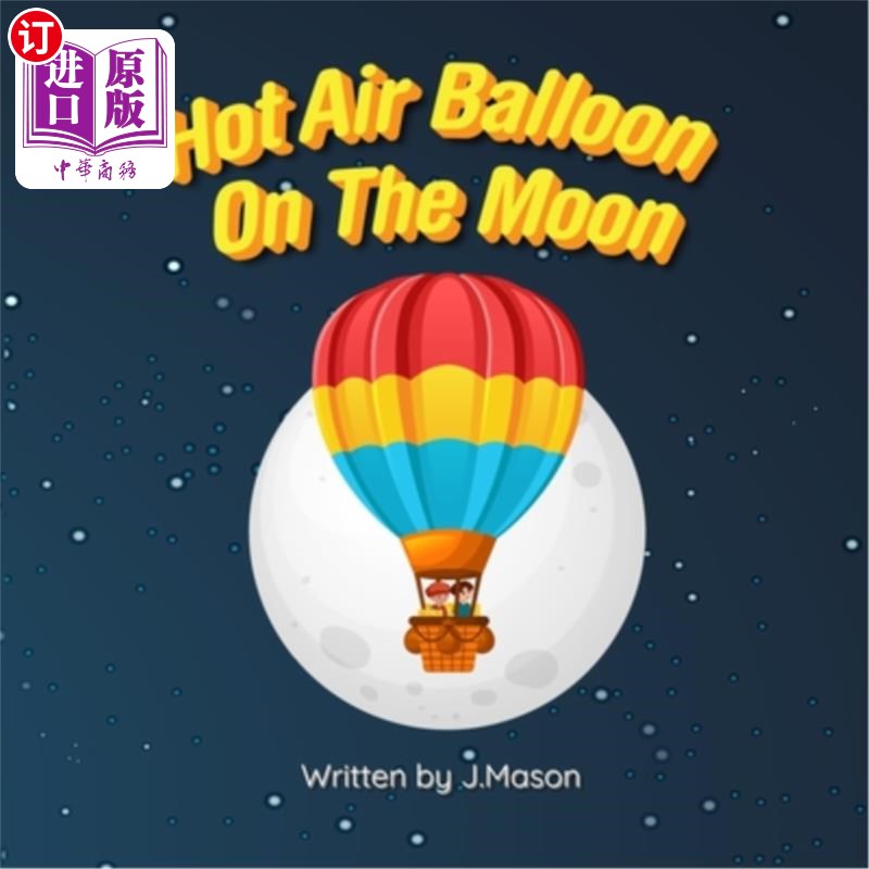 海外直订hot air balloon on the moon: a rhyming picture book 月球