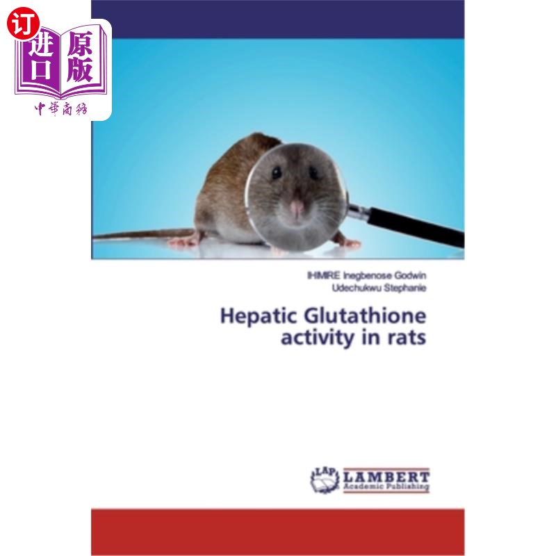 海外直订hepatic glutathione activity in rats 大鼠肝脏谷胱甘肽