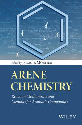 预订 arene chemistry: reaction mechanisms and method