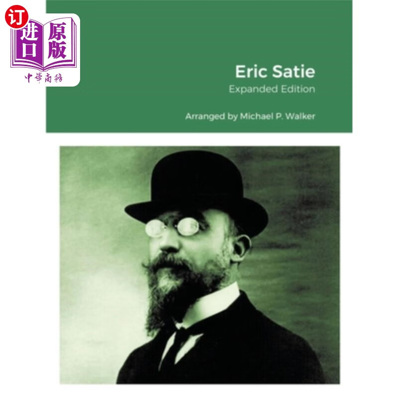 海外直订eric satie: expanded edition 埃里克·萨蒂:扩充版