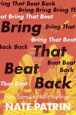 预订bring that beat back: how sampling built hip-hop