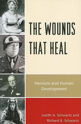 预订the wounds that heal: heroism and human development