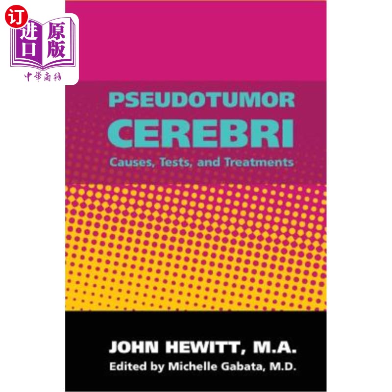 【中商海外直订】pseudotumor cerebri: causes, tests and .