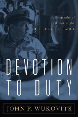 预订devotion to duty: a biography of admiral clifton