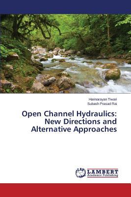 预订Open Channel Hydraulics: New Directions and Alte