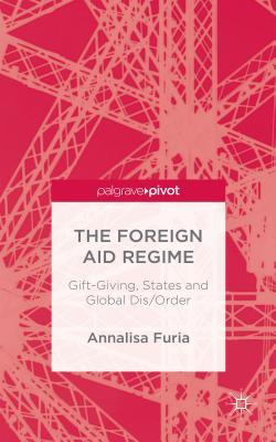 预订 the foreign aid regime: gift-giving, states and
