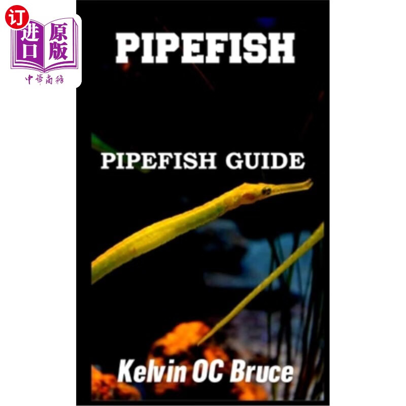 海外直订pipefish: facts about pipefish and guide 尖嘴鱼:关于尖嘴