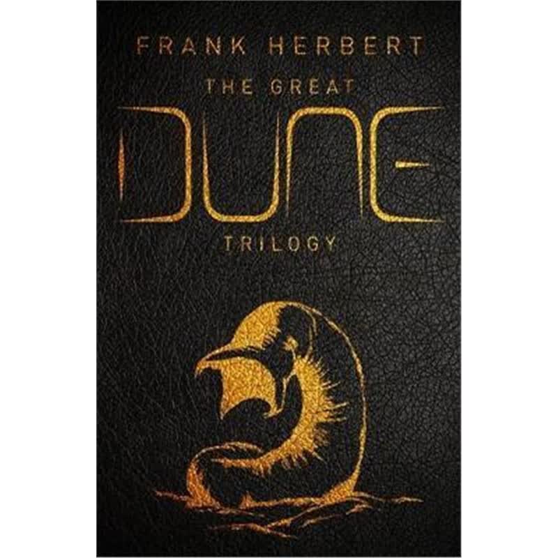 The Great Dune Trilogy: Dune, Dune Messiah, Childr