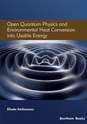 预订 Open Quantum Physics and Environmental Heat Conversion into Usable Energy: Volume 3