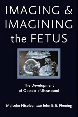 预订 高被引imaging and imagining the fetus: the develop