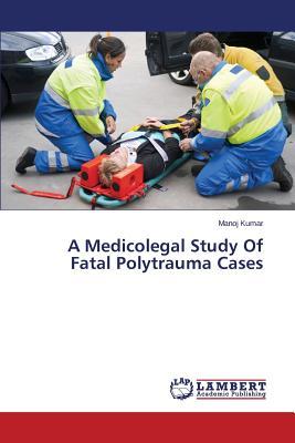 预订A Medicolegal Study of Fatal Polytrauma Cases