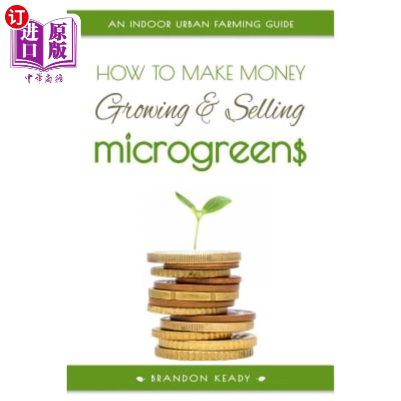 海外直订how to make money growing and selling microgreens: an