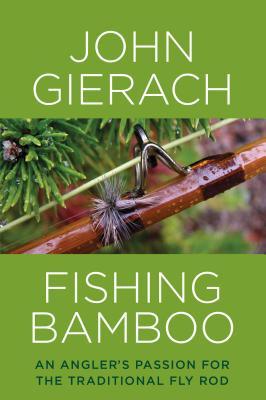预订fishing bamboo: an anglers passion for the trad
