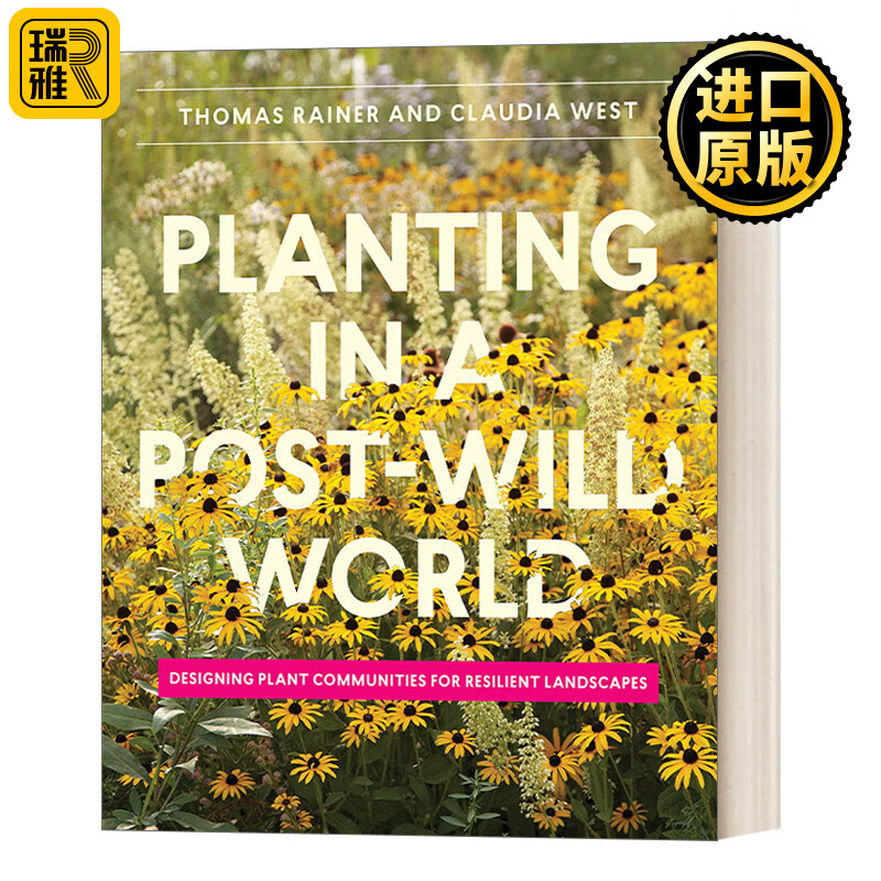 英文原版 Planting in a Post-Wild World 后野生世界的种植 为弹性景观设计植物群落 精装 英文版 进口原版英语书籍