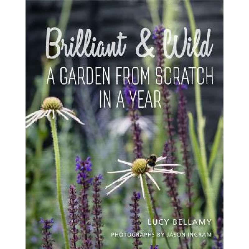 预订 Brilliant and Wild: A Garden from Scratch in...