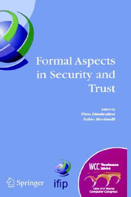 Formal Aspects in Security and Trust