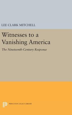 预订Witnesses to a Vanishing America: The Nineteenth