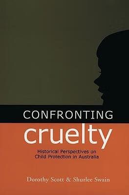 预订confronting cruelty: historical perspectives on child